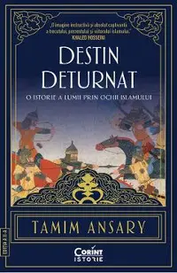 eBook Destin deturnat. O istorie a lumii prin ochii Islamului