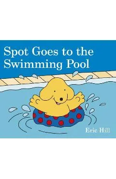 Spot Goes to the Swimming Pool