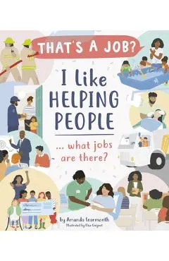 I Like Helping People ... What Jobs Are There?
