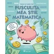 Pusculita mea stie matematica. Primele notiuni de educatie financiara