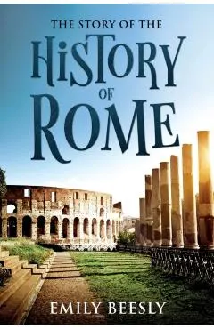 The Story of the History of Rome: Annotated