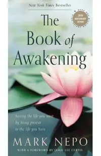 The Book of Awakening: Having the Life You Want by Being Present to the Life You Have (20th Anniversary Edition)