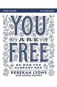 You Are Free: Be Who You Already Are