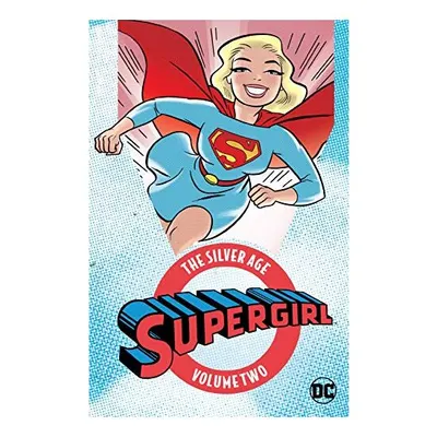 Supergirl: the Silver Age Vol. 2