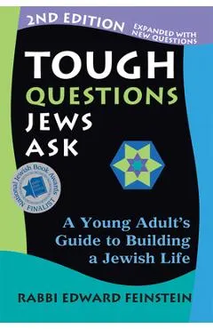 Tough Questions Jews Ask 2/E: A Young Adult's Guide to Building a Jewish Life
