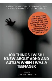 100 Things I wish I knew about ADHD and Autism when I was a teenager