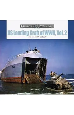 Us Landing Craft of World War II, Vol. 2: The Lct, Lsm, Lcs(l)(3), and Lst