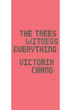 The Trees Witness Everything