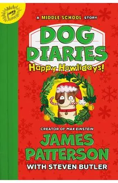 Dog Diaries: Happy Howlidays: A Middle School Story
