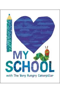 I Love My School with the Very Hungry Caterpillar