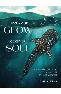Find Your Glow, Feed Your Soul