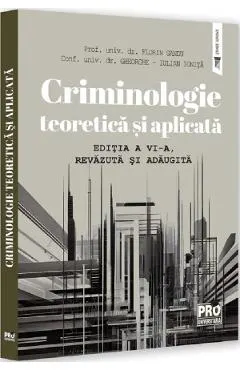 Criminologie teoretica si aplicata Ed.6