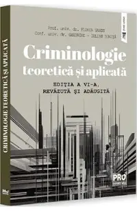 Criminologie teoretica si aplicata Ed.6