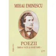 Poezii. Toate-s vechi si noua toate