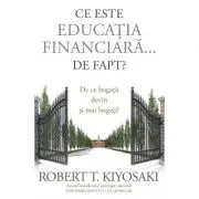 Ce este educatia financiara... de fapt? De ce bogatii devin si mai bogati