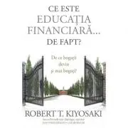 Ce este educatia financiara... de fapt? De ce bogatii devin si mai bogati