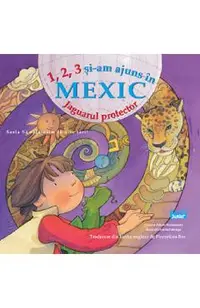 1, 2, 3 si-am ajuns in Mexic. Jaguarul protector