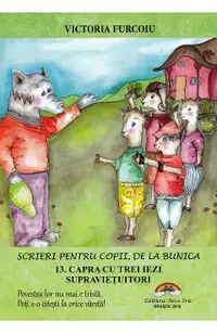 Scrieri pentru copii, de la bunica Vol.13: Capra cu trei iezi supravietuitori