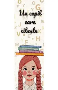Semn de carte. Un copil care citeste devine un adult care gandeste!