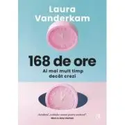 168 de ore. Ai mai mult timp decat crezi