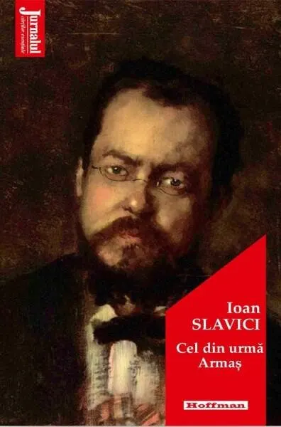 Cel din urmă Armaș - Paperback brosat - Ioan Slavici