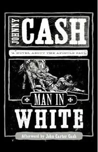 Man in White: A Novel about the Apostle Paul
