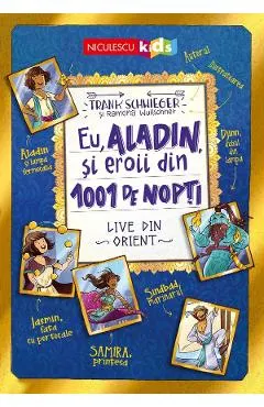 Eu, Aladin, si eroii din 1001 de nopti. Live din Orient