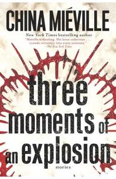 Three Moments of an Explosion: Stories