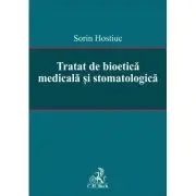 Tratat de bioetica medicala si stomatologica