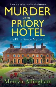 Murder at the Priory Hotel: A totally gripping cozy historical mystery