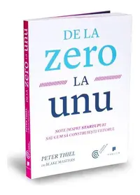 De la zero la unu - Paperback brosat - Peter Thiel, Blake Masters