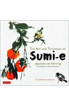 The Art and Technique of Sumi-E: Japanese Ink Painting as Taught by Ukai Uchiyama