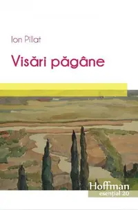 Visări păgâne - Paperback brosat - Ion Pillat