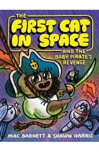 The First Cat in Space and the Baby Pirate's Revenge