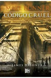 Maze Runner. Código C.R.U.E.L.