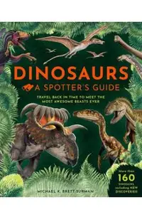 Dinosaurs: A Spotters Guide