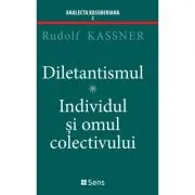 Diletantismul - Individul și omul colectivului