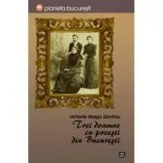 Trei doamne cu povesti din Bucuresti