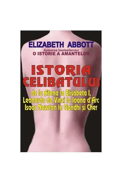 Istoria celibatului - Paperback brosat - Elizabeth Abbott