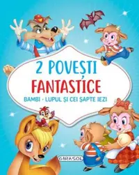 2 Povești fantastice. Bambi. Lupul și cei șapte iezi - Hardcover - ***