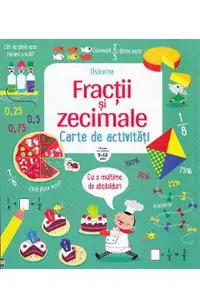 Fractii si zecimale. Carte de activitati. Usborne 9-12 ani