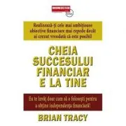 Cheia succesului financiar e la tine