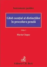 Ghid esential al distinctiilor in procedura penala (editia a 2-a)
