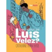 L-ati vazut pe Luis Velez?