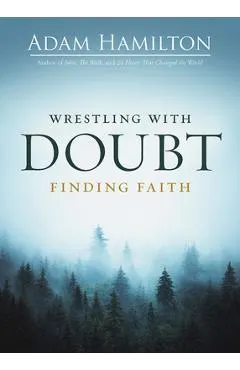 Wrestling with Doubt, Finding Faith