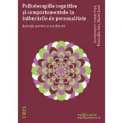 Psihoterapiile cognitive si comportamentale in tulburarile de personalitate. Aplicatii practice si noi directii