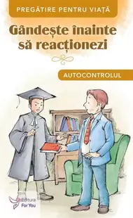 Gândește înainte să reacționezi. Autocontrolul - Paperback brosat - ***