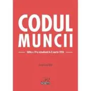 Codul muncii. Editia a 19-a actualizata la 8 martie 2026