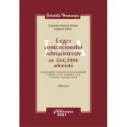 Legea contenciosului administrativ nr. 554/2004 adnotata. Editia a 3-a