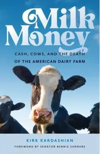 Milk Money: Cash, Cows, and the Death of the American Dairy Farm